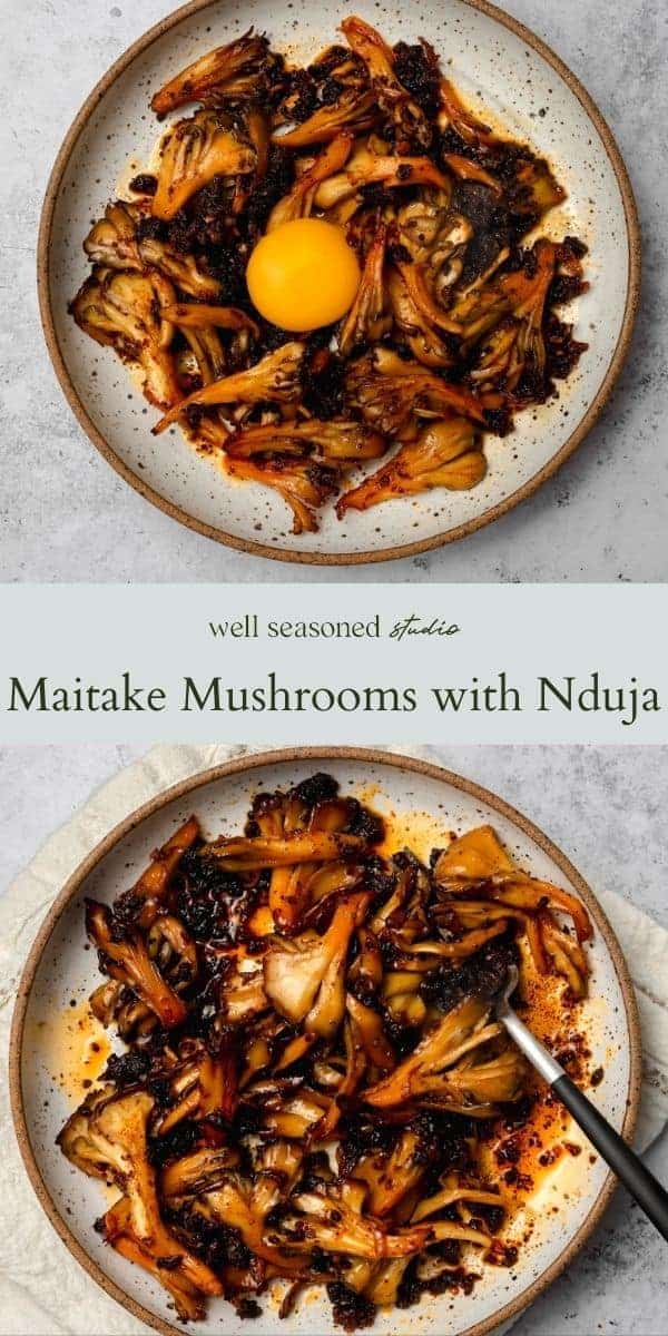 Sautéed Maitake Mushroom Recipe with 'Nduja Well Seasoned Studio