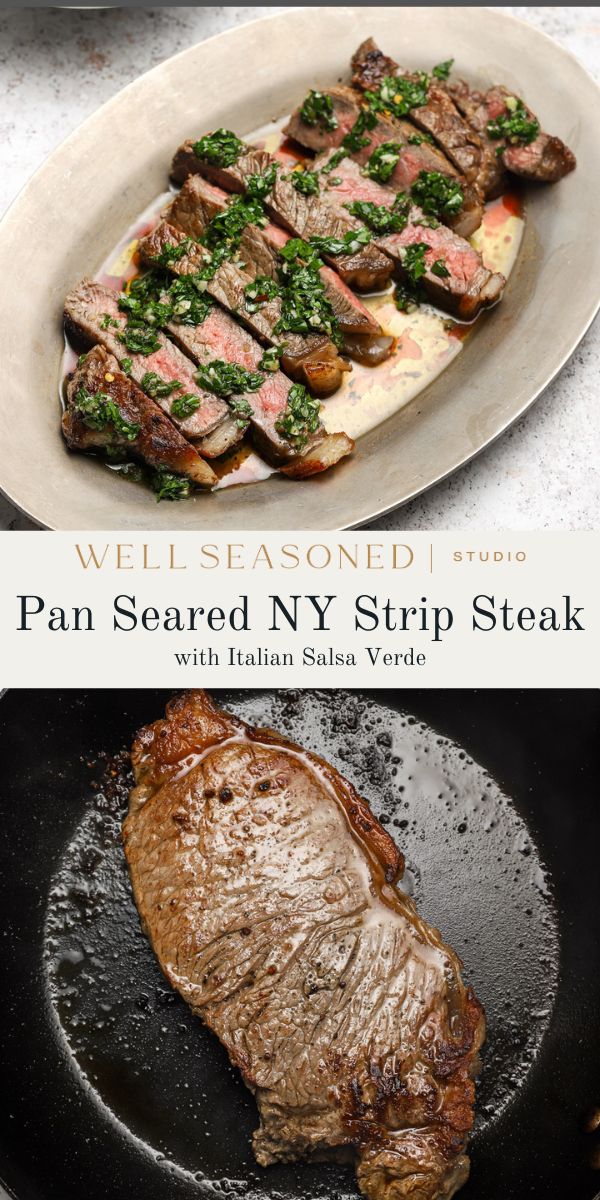 Pan Seared NY Strip Steak with Salsa Verde Well Seasoned Studio