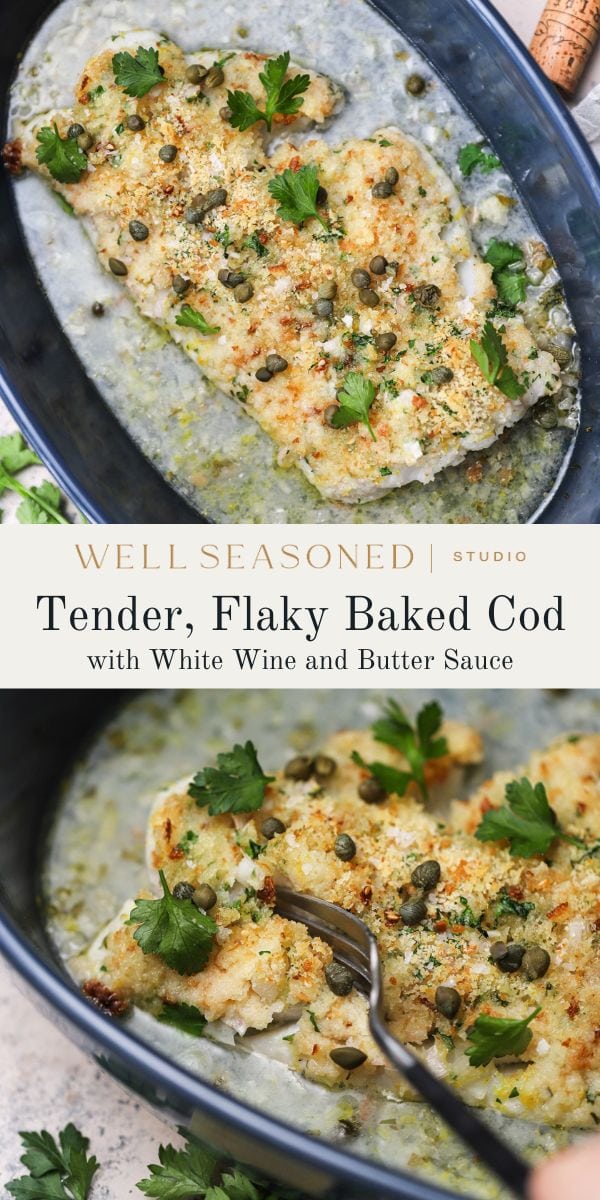 SlowRoasted Cod with White Wine Butter Sauce Well Seasoned Studio