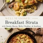 A slice of breakfast strata with smoky bacon, cheddar, and scallions on a plate with a spoon, and the full strata in a cast iron skillet, topped with sliced scallions.