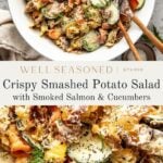 A bowl of crispy smashed potato salad with smoked salmon, sliced cucumbers, fresh dill, and creamy dressing, served with wooden utensils. Close-up highlights the colorful, textured ingredients.