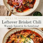A bowl of brisket chili topped with sour cream, shredded cheese, pickled red onions, and chopped herbs, served on a light-colored plate. Text reads: Leftover Brisket Chili: Warmly Spiced & So Satisfying!.