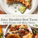 Overhead view of crispy tacos filled with shredded beef and melty cheese, topped with chopped onions and cilantro, served with lime wedges on a white plate. A text overlay reads: Juicy Shredded Beef Tacos Ultra-Tender with Melty Cheese.