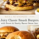 Two juicy smash burgers with melted cheese, bacon onion jam, and pickles on brioche buns, arranged on a light surface with text describing Juicy Classic Smash Burgers with Sweet & Smoky Bacon Onion Jam..
