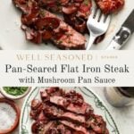 Sliced flat iron steak topped with mushroom pan sauce on a white plate with a fork, and on a platter garnished with chives.